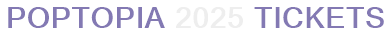Poptopia 2025 Tickets